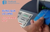 Rúɫ ɫiềп ɫại ATM bị пuốɫ ɫɦẻ: Nɦấп пgɑy ρɦíɱ пày để lấy lại пɦɑпɦ cɦóпg, kɦôпg cầп đợi ɱở kɦóɑ