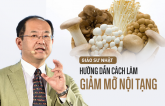 Chuyên gia dinh dưỡng Nhật hướng dẫn cách ăn chỉ 8 tuần có thể giảm 50% mỡ nội tạng