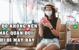 Tại sao không nên mặc quần đùi khi đi máy bay?