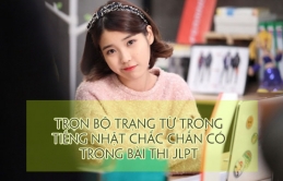 Thuộc lòng bộ trạng từ tiếng Nhật chắc chắn có trong đề thi JLPT