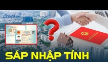 Việt Nam dự kiến sáp nhập tỉnh, thành: Người dân có phải làm lại sổ đỏ, giấy tờ nhà đất?