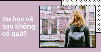 Du học sinh về nước bị hỏi những câu 'kém sang' đến nực cười: Quà đâu? Bên đấy đi làm chắc giàu lắm?
