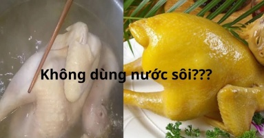 Cách luộc mọi loại thịt gà, ngan, vịt, lợn dùng nước ấm không nước sôi, đảm bảo không rách da, ngọt mềm đều đẹp