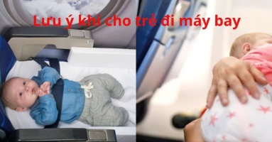 Mang con đi máy bay, để trẻ ngồi đâu cho an toàn, nhiều cha mẹ sơ sẩy ân hận không kịp