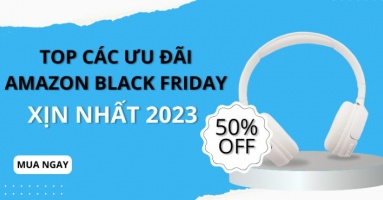 Đây là những ưu đãi Amazon Black Friday 2023 được săn đón nhiều nhất năm nay