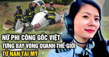 Nữ phi công gốc Việt từng bay vòng quanh thế giới tử nạn tại Mỹ Nữ phi công gốc Việt từng bay vòng quanh thế giới tử nạn tại Mỹ